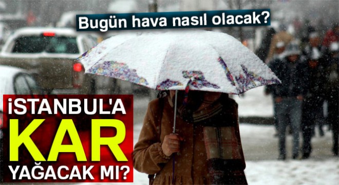 İstanbul a kar ne zaman yağacak? Meteoroloji den hava durumu tahminleri