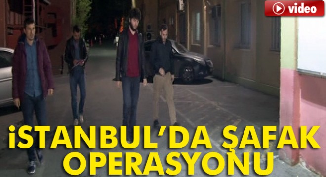 İstanbul da FETÖ operasyonu!