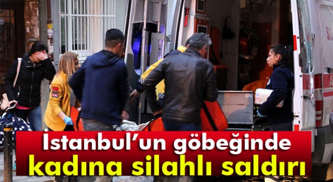 İstanbul da Şişli’de kadına silahlı saldırı