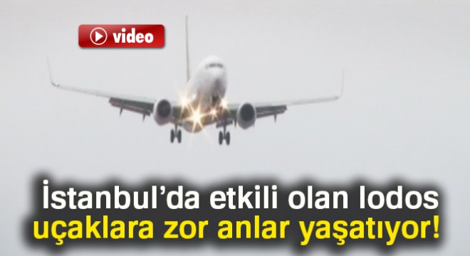 İstanbul’da etkili olan lodos, uçaklara zor anlar yaşatıyor