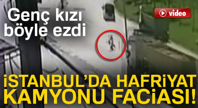 İstanbul da hafriyat kamyonu faciası!
