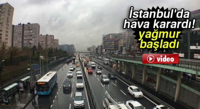 İstanbul da hava karardı, yağmur başladı