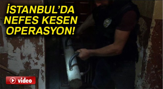 İstanbul’da nefes kesen narkotik operasyonu !