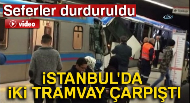 İstanbul da tramvaylar çarpıştı