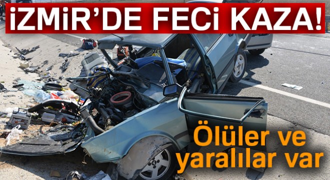 İzmir de iki otomobil çarpıştı: 2 ölü, 2 yaralı