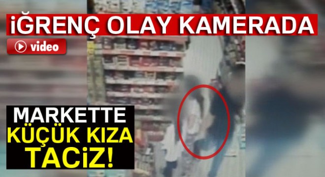 İzmir de markette çocuk istismarı