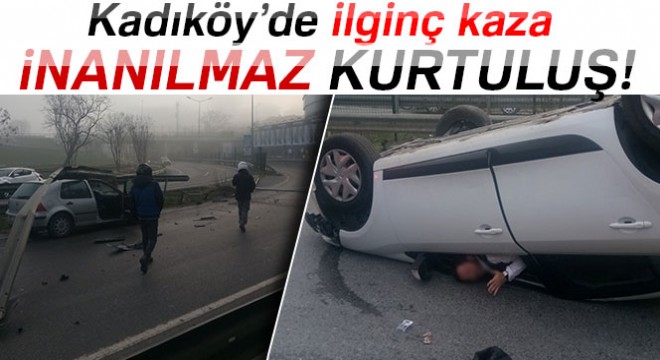 Kadıköy’de ilginç kaza, inanılmaz kurtuluş!