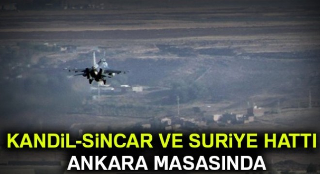 Kandil-Sincar ve Suriye hattı Ankara masasında
