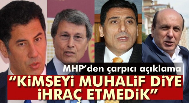 MHP li Kalaycı:  Kimseyi muhalif diye ihraç etmedik 
