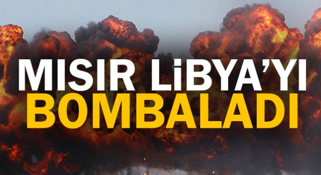 Mısır’dan Libya sınırına hava saldırısı
