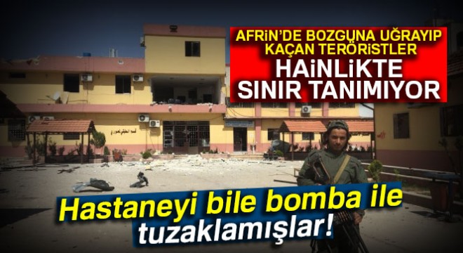 PKK lılar hastaneyi bile bomba ile tuzaklamışlar!