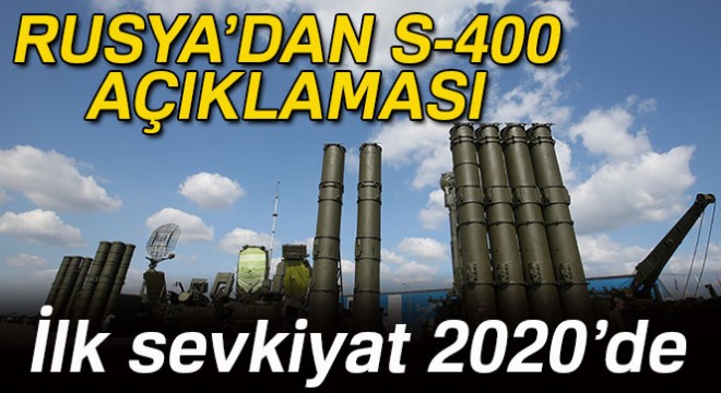 Rusya’dan Türkiye için S-400 açıklaması