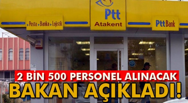 SON DAKİKA! Bakan Ahmet Arslan:  PTT ye 2 bin 500 personel alınacak 