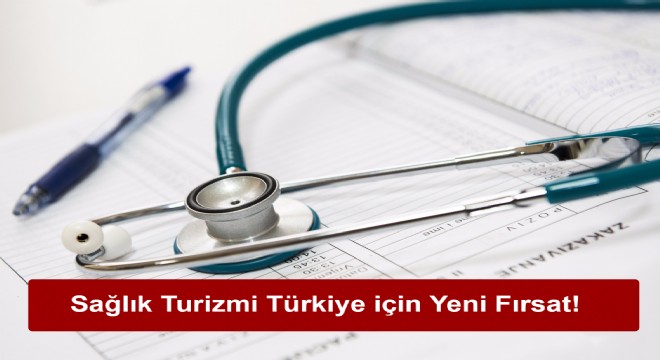 Sağlık Turizmi Türkiye için Yeni Fırsat!
