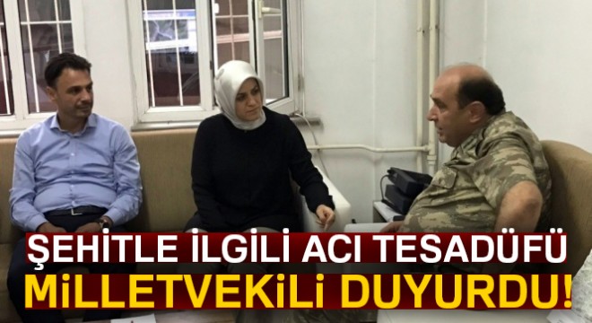 Şehitle ilgili acı tesadüfü AK Parti Milletvekili Köseoğlu duyurdu