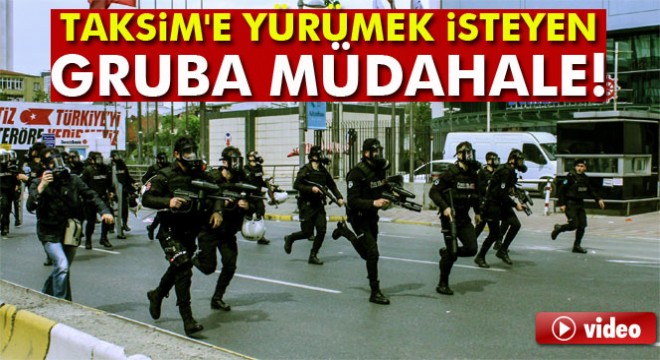Şişli den Taksim e yürümek isteyen gruba müdahale