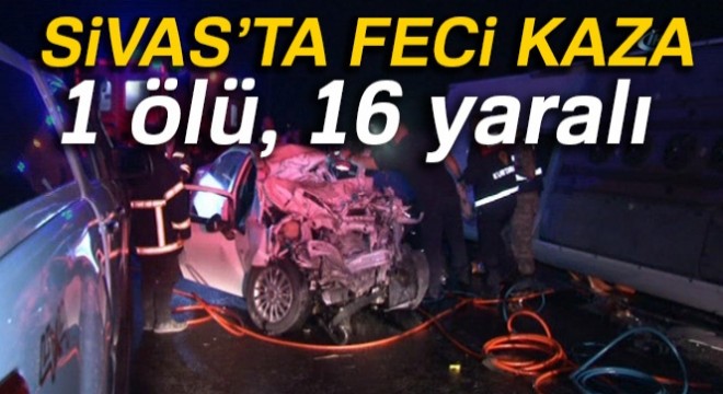 Sivas ta yolcu otobüsü ile otomobil çarpıştı: 1 ölü, 16 yaralı