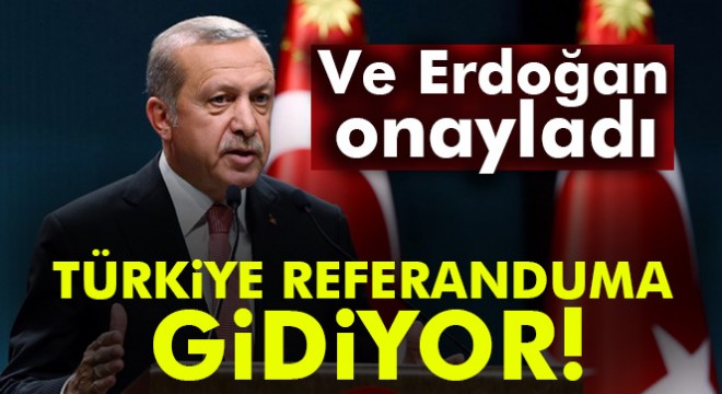 Son dakika haberi: Erdoğan, anayasa değişikliği teklifini onayladı