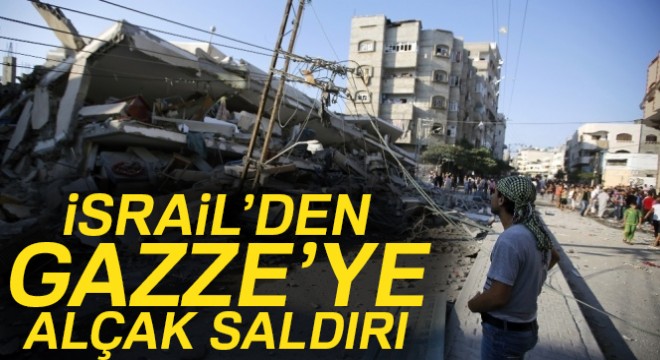 Son dakika haberleri! Gazze ye hava saldırısı