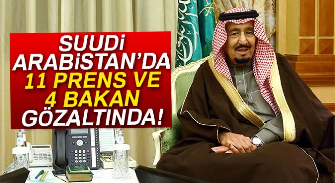 Suudi Arabistan’da 11 prense gözaltı