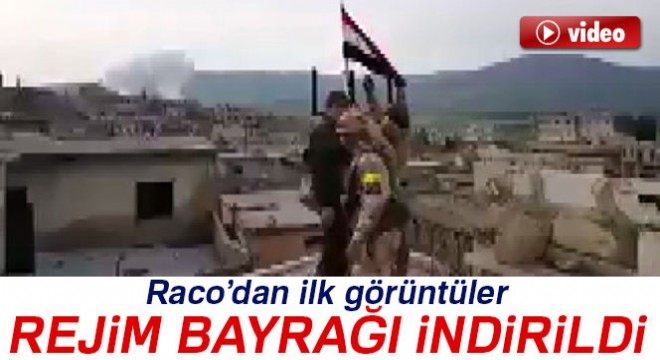TSK ve ÖSO Raco ya girdi, Rejim bayrağını indirdi
