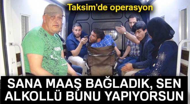 Taksim’de dilenci ve hanutçu operasyonu