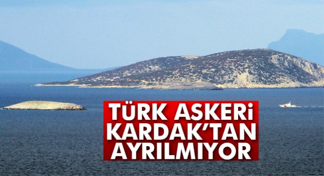 Türk askeri Kardak kayalıklarından ayrılmıyor