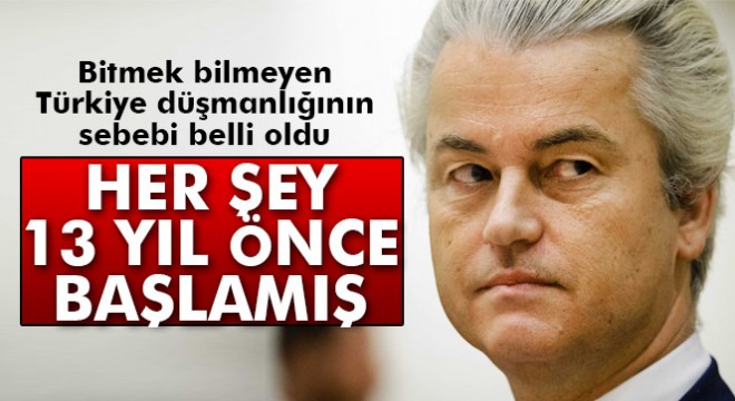 Türkiye düşmanı Wilders in kuyruk acısı geçmiyor!
