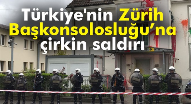 Türkiye nin Zürih Başkonsolosluğuna saldırı