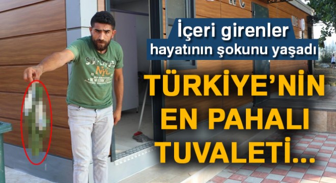 Türkiye nin en pahalı tuvaleti 2 gün dayandı!