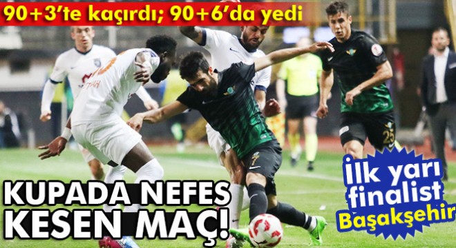 Ziraat Türkiye Kupası: Akhisar Belediyespor: 0 - Medipol Başakşehir: 2 (Maç sonucu)