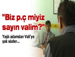  Biz p.ç miyiz sayın valim 