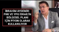 Aydemir: pkk ve ypg İsrail’in piyonu