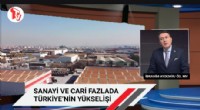 Sanayi ve Cari Fazla Üzerine İbrahim Aydemir’den Açıklamalar