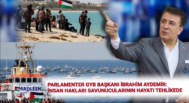 Aydemir: İsrail haydutluk yapıyor!