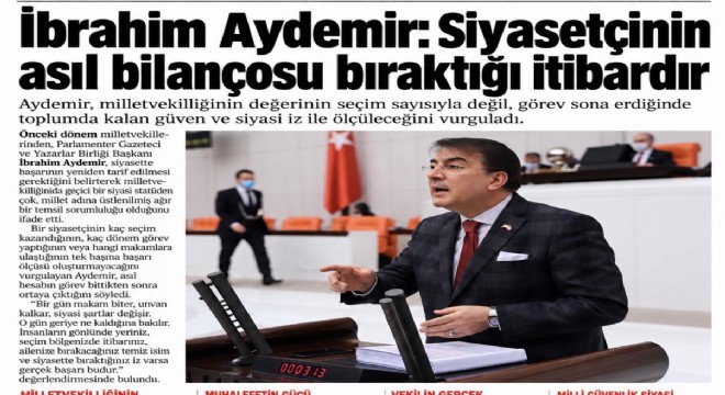 İbrahim Aydemir: Siyasetçinin asıl bilançosu bıraktığı itibardır