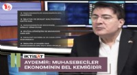 Aydemir: Muhasebeciler ekonominin belkemiğidirler