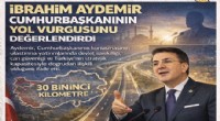 İbrahim Aydemir Cumhurbaşkanının yol vurgusunu değerlendirdi