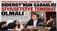 İbrahim Aydemir: Siyasetçinin başucunda Diderot ikazı bulunmalı